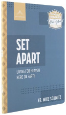 Set Apart: Living for Heaven Here on Earth